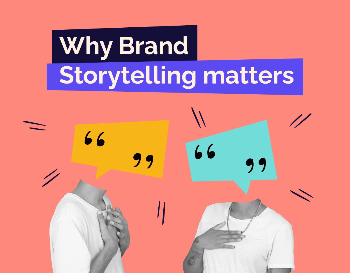 Why Brand Storytelling Matters